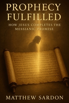 Paperback Prophesy Fulfilled: How Jesus Completes the Messianic Promise Book