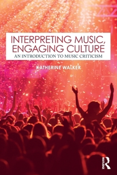 Paperback Interpreting Music, Engaging Culture: An Introduction to Music Criticism Book