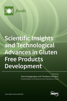 Hardcover Scientific Insights and Technological Advances in Gluten Free Products Development Book