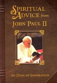 Hardcover Spiritual Advice from John Paul II: 365 Days of Inspiration Book