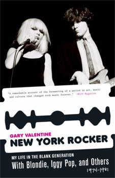 Paperback New York Rocker: My Life in the Blank Generation with Blondie, Iggy Pop, and Others, 1974-1981 Book