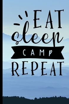 Paperback Eat Sleep Camp Repeat: Journal Lined Blank Paper Diary with Camping Theme Cover Book