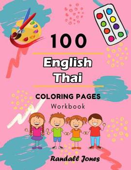 Paperback 100 English Thai Coloring Pages Workbook: Awesome coloring book for Kids Book