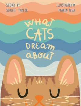 Hardcover What Cats Dream About Book