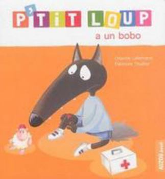 P'tit Loup a un bobo - Book  of the P'tit Loup