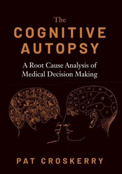 Paperback Cognitive Autopsy: A Root Cause Analysis of Medical Decision Making Book