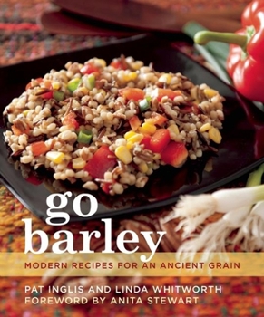 Paperback Go Barley: Modern Recipes for an Ancient Grain Book