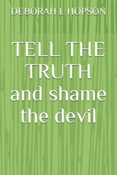 Paperback TELL THE TRUTH and shame the devil Book