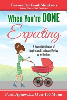 Paperback When You're DONE Expecting: A Collection of Heartfelt Stories from Mothers All across the Globe Book