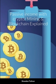 Paperback Passive income with crypto: Mining & Blockchain Explained Book