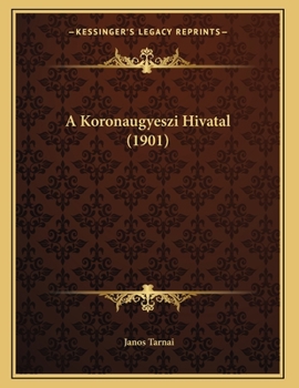 Paperback A Koronaugyeszi Hivatal (1901) [Hungarian] Book