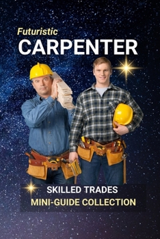 Paperback Carpenter: Framing Futures with Skill, Precision, and Pride Book