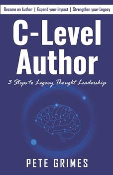 Paperback C-Level Author: 3 Steps to Legacy Thought Leadership Book