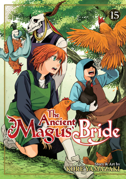 The Ancient Magus' Bride, Vol. 15 - Book #15 of the  [Mahtsukai no Yome]
