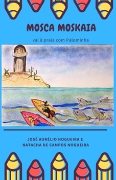 Paperback Mosca Moskaia: Vai à Praia com Palominha [Portuguese] Book