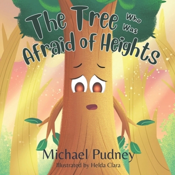 Paperback The Tree Who Was Afraid Of Heights Book