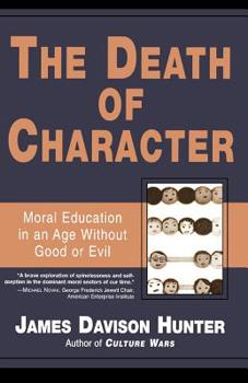Paperback Death of Character: Moral Education in an Age Without Good or Evil Book