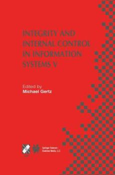 Paperback Integrity and Internal Control in Information Systems V: Ifip Tc11 / Wg11.5 Fifth Working Conference on Integrity and Internal Control in Information Book