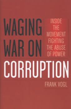 Hardcover Waging War on Corruption: Inside the Movement Fighting the Abuse of Power Book