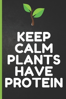 Paperback Blank Vegan Recipe Book to Write In - Keep Calm Plants Have Protein: Funny Blank Vegan Vegetarian CookBook For Everyone - Men, Dad, Son, Chefs, Kids, Book