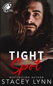 Tight Spot - Book #3 of the Nashville Steel