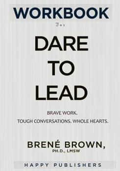Paperback WORKBOOK for Dare to Lead: Brave Work. Tough Conversations. Whole Hearts Book