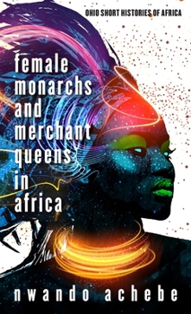 Paperback Female Monarchs and Merchant Queens in Africa Book