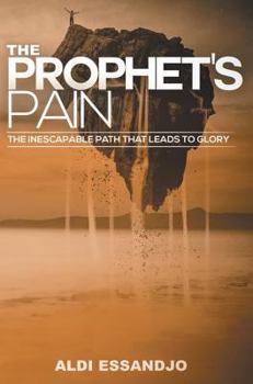 Hardcover The Prophet's Pain: The Inescapable Path That Leads to Glory Book