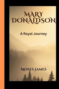 Paperback Mary Donaldson: A Royal Journey Book