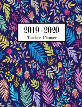 2019-2020 Teacher Planner: Lesson Planner Weekly and Monthly Calendar Schedule Academic Organizer For Teacher