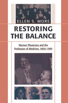 Paperback Restoring the Balance: Women Physicians and the Profession of Medicine, 1850-1995 Book