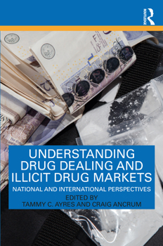 Paperback Understanding Drug Dealing and Illicit Drug Markets: National and International Perspectives Book