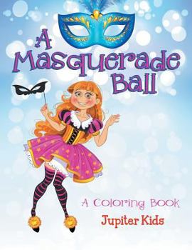 Paperback A Masquerade Ball (A Coloring Book) Book