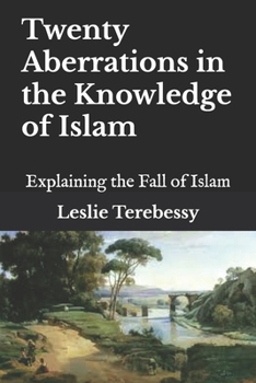 Paperback Twenty Aberrations in the Knowledge of Islam: Explaining the Fall of Islam Book