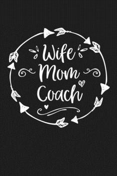 Paperback Wife Mom Coach: Mom Journal, Diary, Notebook or Gift for Mother Book