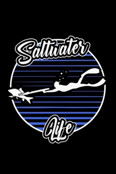 Saltwater Life: Liniertes Notizbuch A5 - Speerfischen Ruhestand Geschenk I Rente Tauchen Freediving Taucher Notizheft