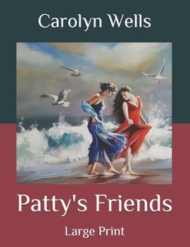 Paperback Patty's Friends: Large Print Book