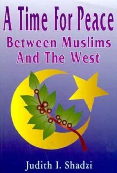 Paperback A Time for Peace Between Muslims and the West Book