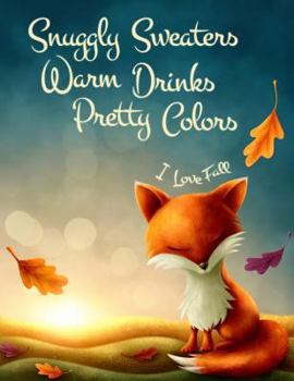 Snuggly Sweaters Warm Drinks Pretty Colors I Love Fall: Large Print Discreet Internet Website Password Organizer, Birthday, Christmas, Friendship Gift