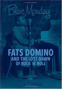 Hardcover Blue Monday: Fats Domino and the Lost Dawn of Rock 'n' Roll Book