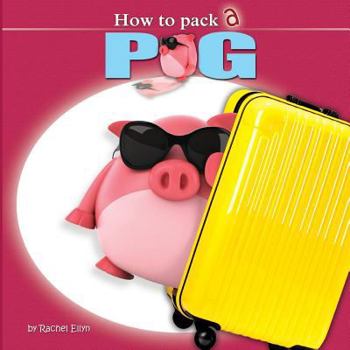 Paperback How to Pack a Pig Book