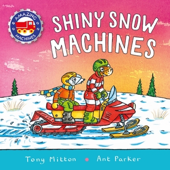 Shiny Snow Machines - Book  of the Amazing Machines