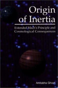 Paperback Origin of Inertia: Extended Mach's Principle and Cosmological Consequences Book