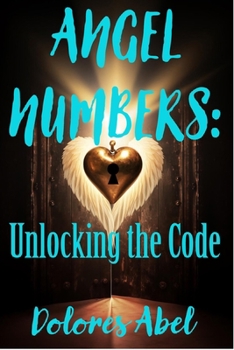 Paperback Angel Numbers: Unlocking the Code Book