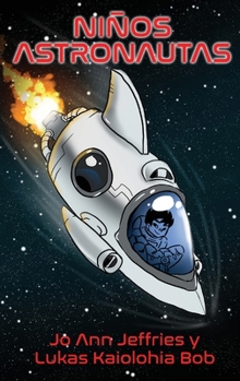 Paperback Niños Astronautas: Un libro infantil de capítulos sobre aventuras espaciales y STEM para niños de 6 a 10 años [Spanish] Book