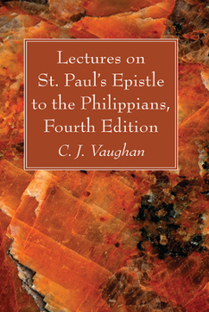 Paperback Lectures on St. Paul's Epistle to the Philippians, Fourth Edition Book