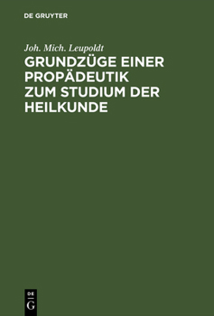 Hardcover Grundzüge Einer Propädeutik Zum Studium Der Heilkunde [German] Book
