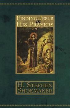 Paperback Finding Jesus in His Prayers Book