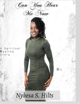 Can You Hear Me Now: A Spiritual Healing Story