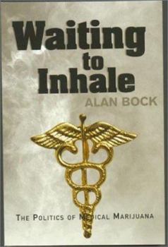 Paperback Waiting to Inhale: The Politics of Medical Marijuana Book